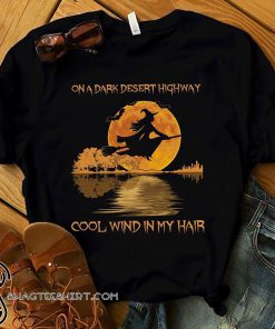 Halloween on a dark desert highway cool wind in my hair witch shirt