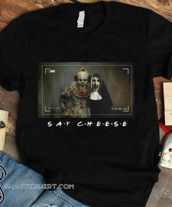 Halloween pennywise and valak say cheese shirt