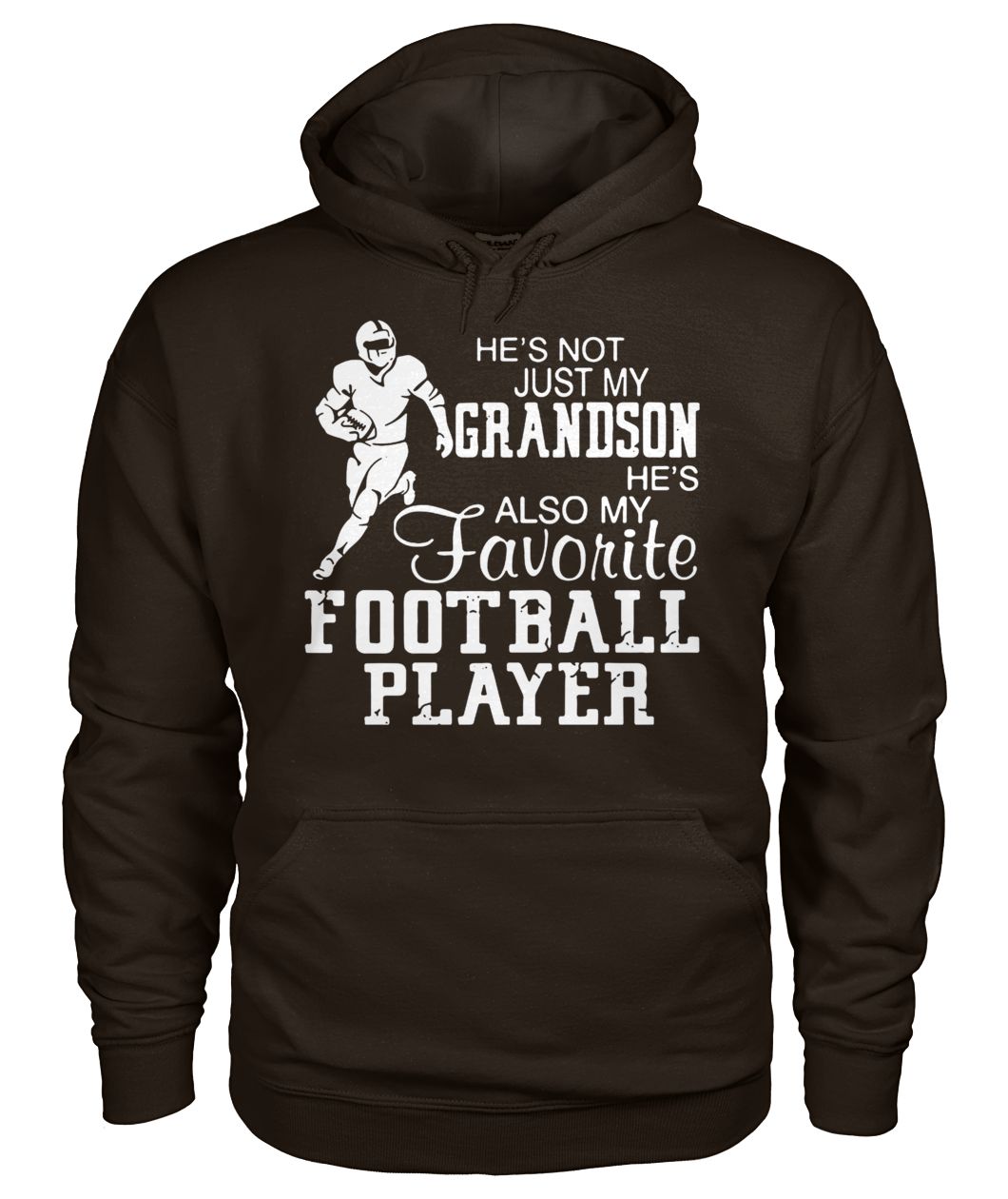 He's not just my grandson he's also my favorite football player gildan hoodie