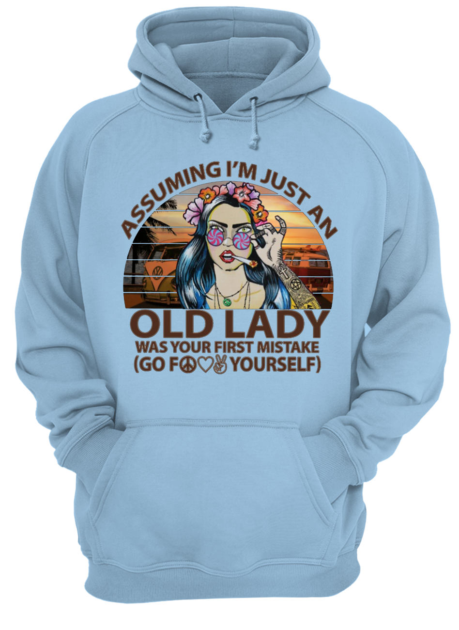 Hippie girl assuming I'm just an old lady was your first mistake vintage hoodie