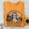 Hippie girl assuming I'm just an old lady was your first mistake vintage shirt