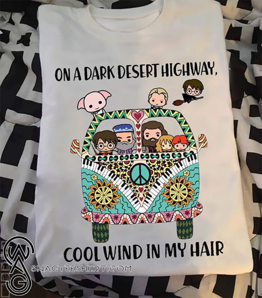 Hippie on a dark desert highway cool wind in my hair harry potter shirt