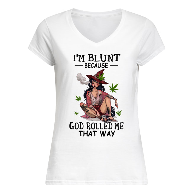 Hippie weed girl I'm blunt because God rolled me that way women's v-neck