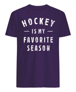 Hockey is my favorite season men's shirt