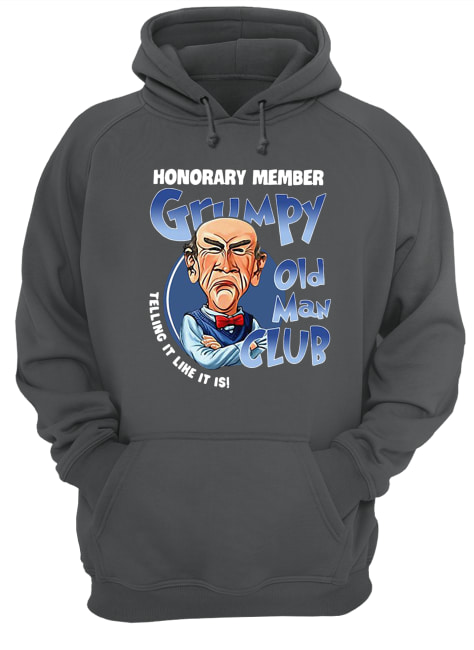 Honorary member grumpy old man club telling it like it is hoodie