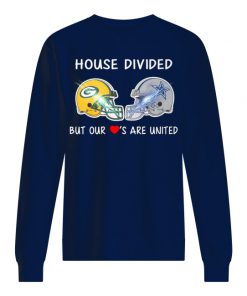 House divided green bay packers and dallas cowboy but our love’s are united sweatshirt
