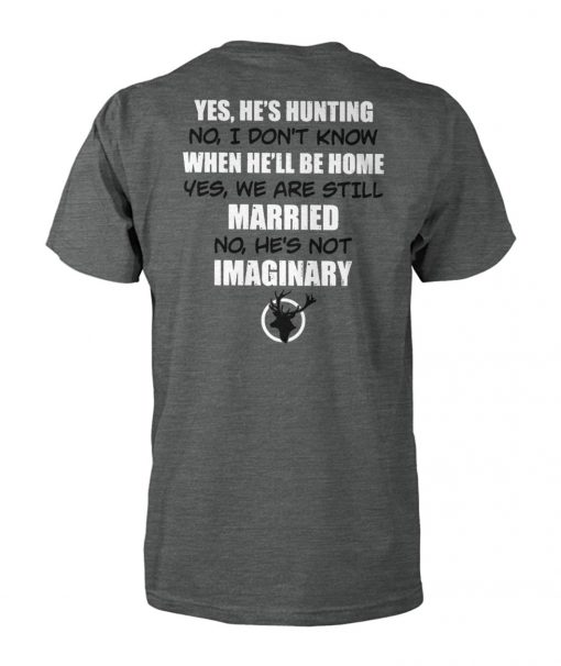 Hunter's wife yes he's hunting no I don't know when he'll be home unisex cotton tee