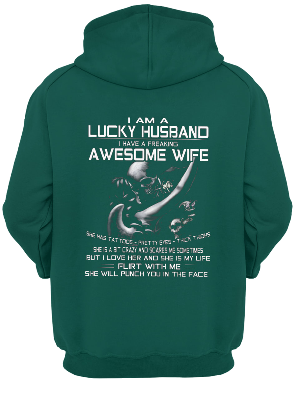 I am a lucky husband I have freaking awesome wife she has tattoos pretty eyes hoodie