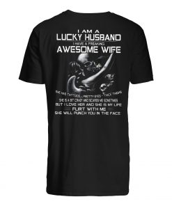 I am a lucky husband I have freaking awesome wife she has tattoos pretty eyes mens shirt