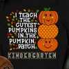 I teach the cutest pumpkins in the patch high school teacher cute pumpkin faces halloween shirt