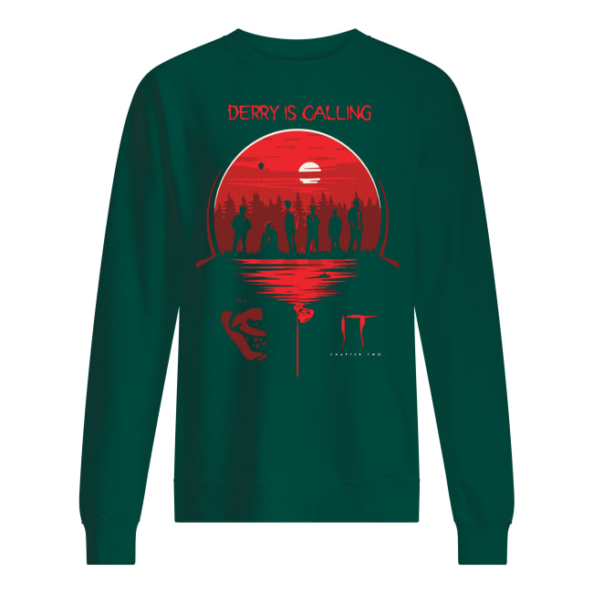 IT chapter two derry is calling sweatshirt