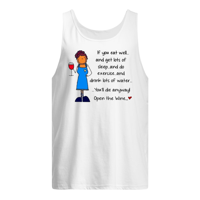 If you eat well and get lots of sleep and do exercise tank top
