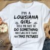 I'm a louisiana girl tell me not to do something and I will do it twice shirt