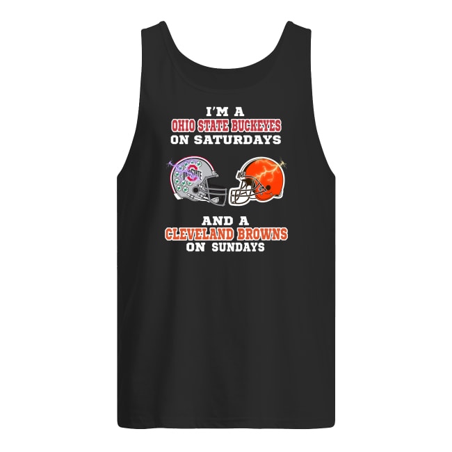 I'm a ohio state buckeyes on saturdays and a cleveland browns on sundays tank top