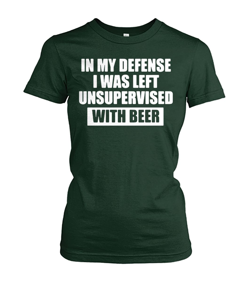 In my defense I was left unsupervised with beer women's crew tee