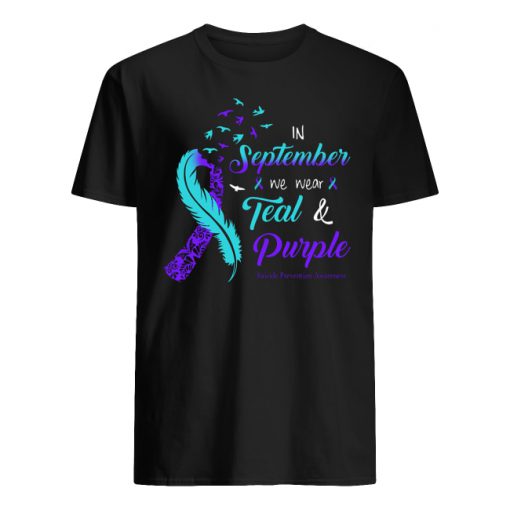 In september we wear tear and purple suicide prevention awareness men's shirt
