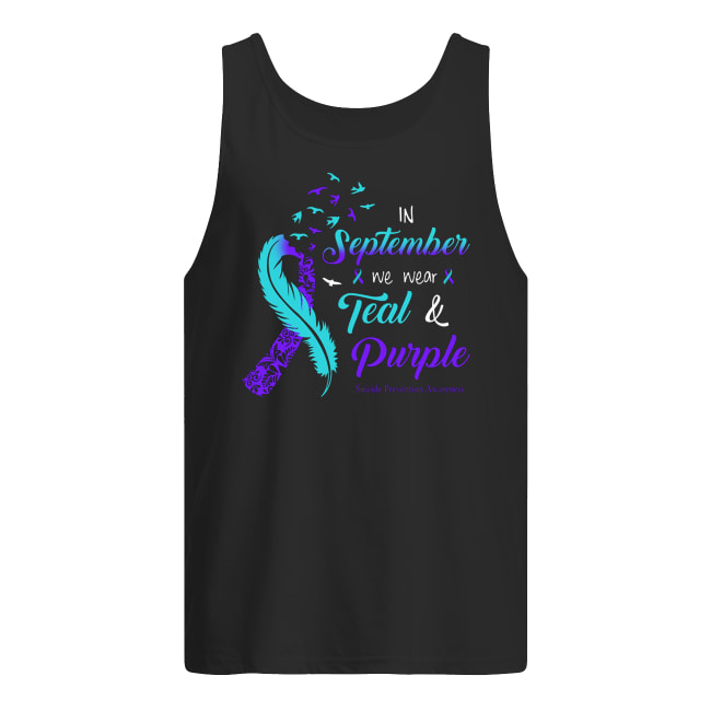 In september we wear tear and purple suicide prevention awareness tank top
