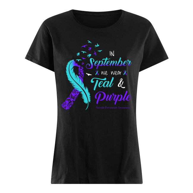 In september we wear tear and purple suicide prevention awareness women's shirt