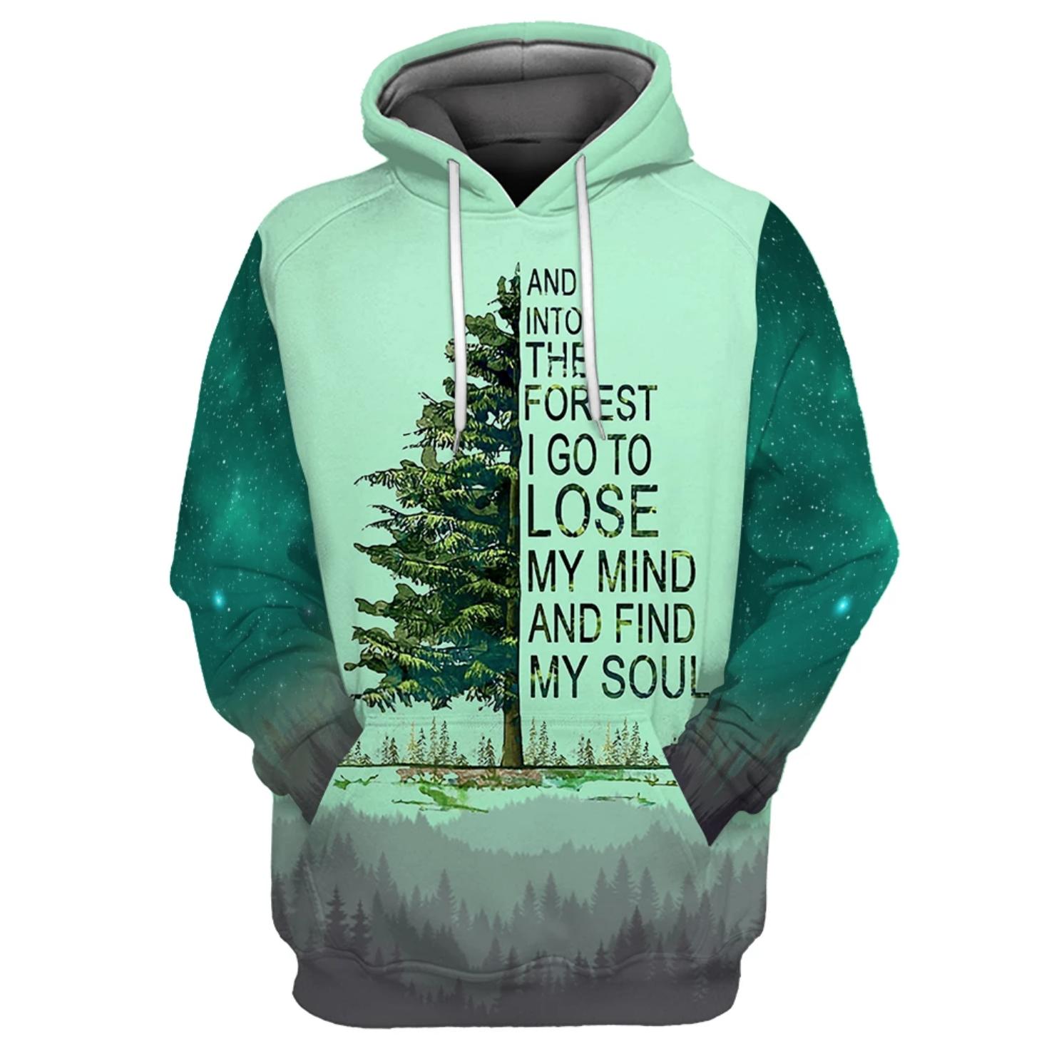 Into the forest I go to lose my mind and find my soul hoodie