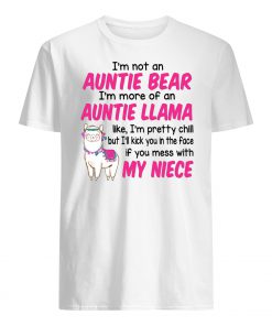 I’m not an auntie bear I’m more of an auntie llama like men's shirt