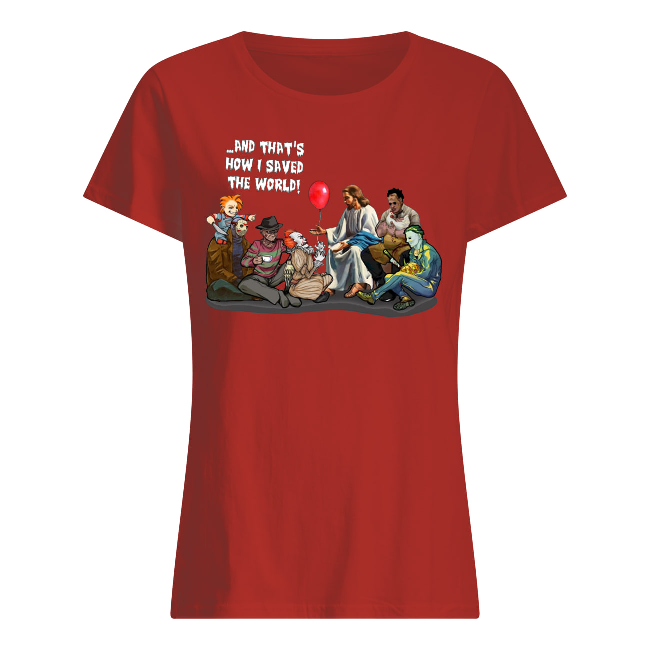 Jesus and horror movie characters and that's how I saved the world womens shirt