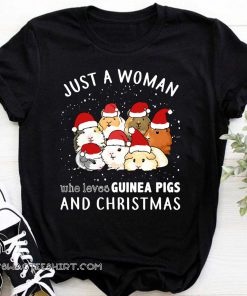 Just a woman who loves guinea pigs and christmas shirt