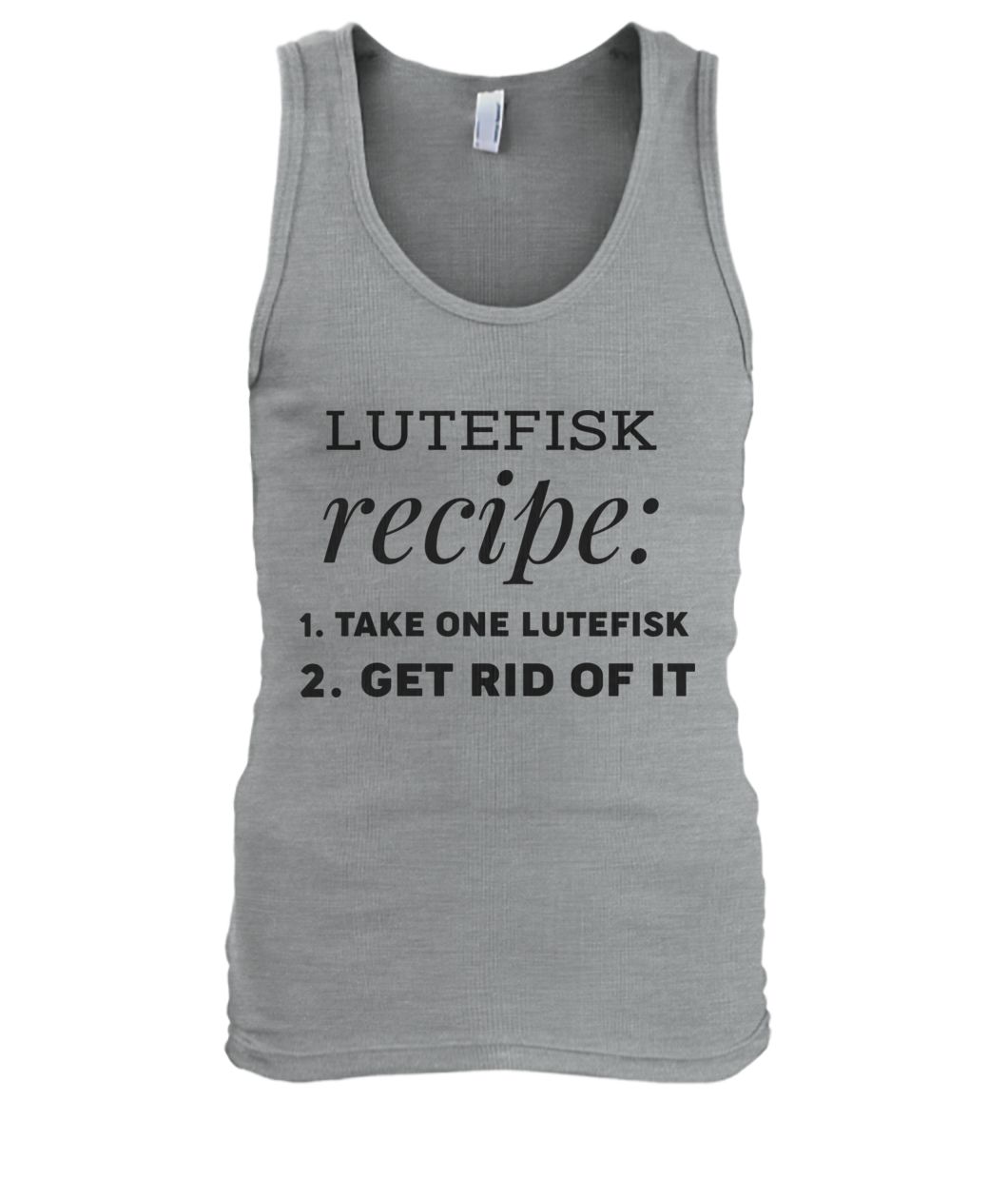 Lutefisk recipe take one lutefisk get rid of it tank top