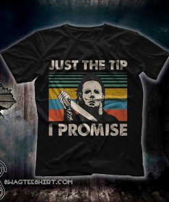 Michael myers just the tip I promise vintage shirt
