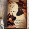 Never forget who you are german shepherd poster