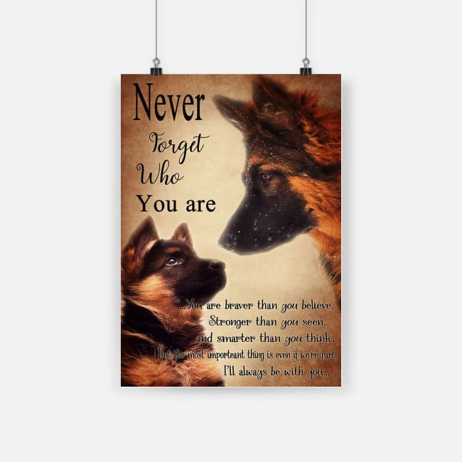 Never forget who you are german shepherd poster - a2