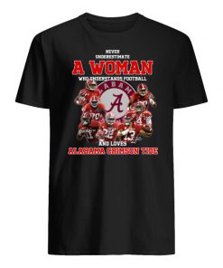 Never underestimate a woman who understands football and loves alabama crimson tide men's shirt