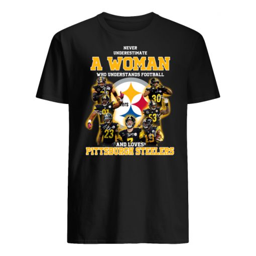 Never underestimate a woman who understands football and loves pittsburgh steelers men's shirt