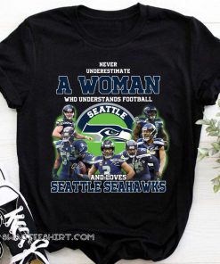 Never underestimate a woman who understands football and loves seattle seahawks shirt