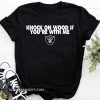 Oakland raiders knock on wood if you're with me shirt