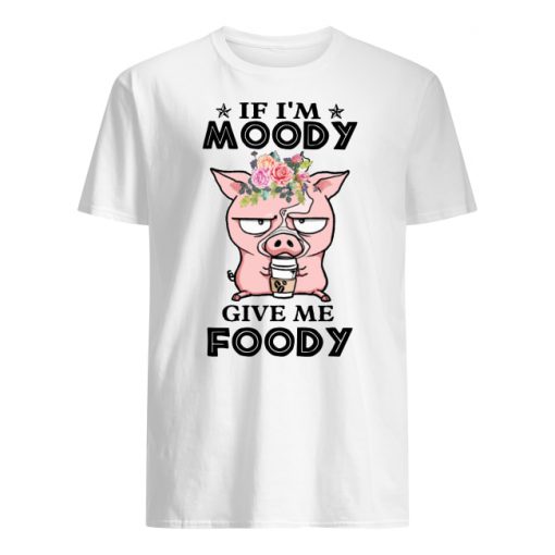 Pig if I'm moody give me foody floral men's shirt