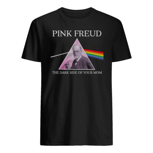 Pink freud dark side of your mom men's shirt