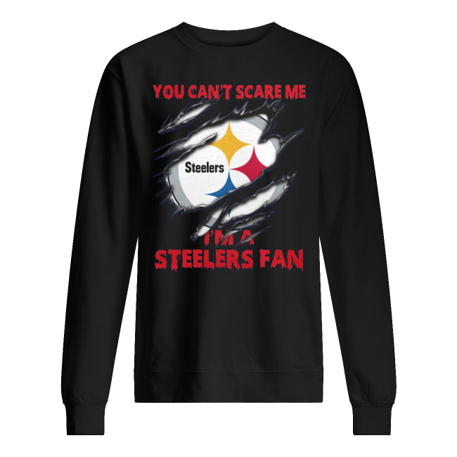 Pittsburgh steelers you can’t scare me I’m a steelers fan sweatshirt