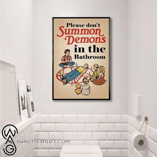 Please don't summon demons in a bathroom poster