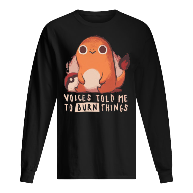 Pokemon voices told me to burn things long sleeved