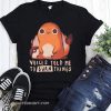 Pokemon voices told me to burn things shirt