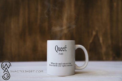 Queef when the small unicorn that lives inside your vagina sneezes mug