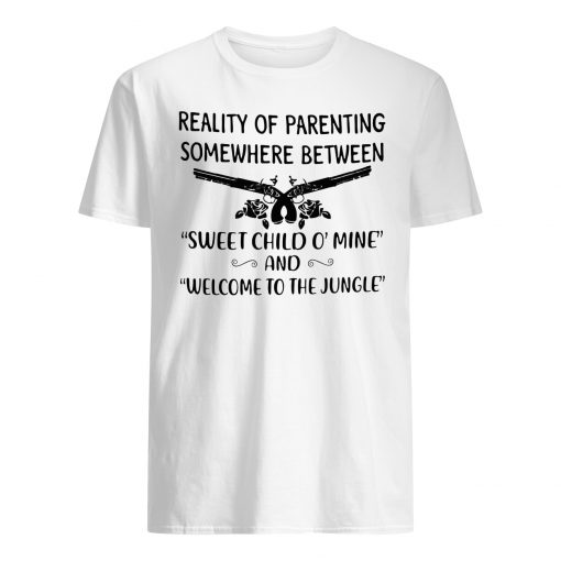 Reality of parenting somewhere between sweet child o' mine and welcome to the jungle men's shirt