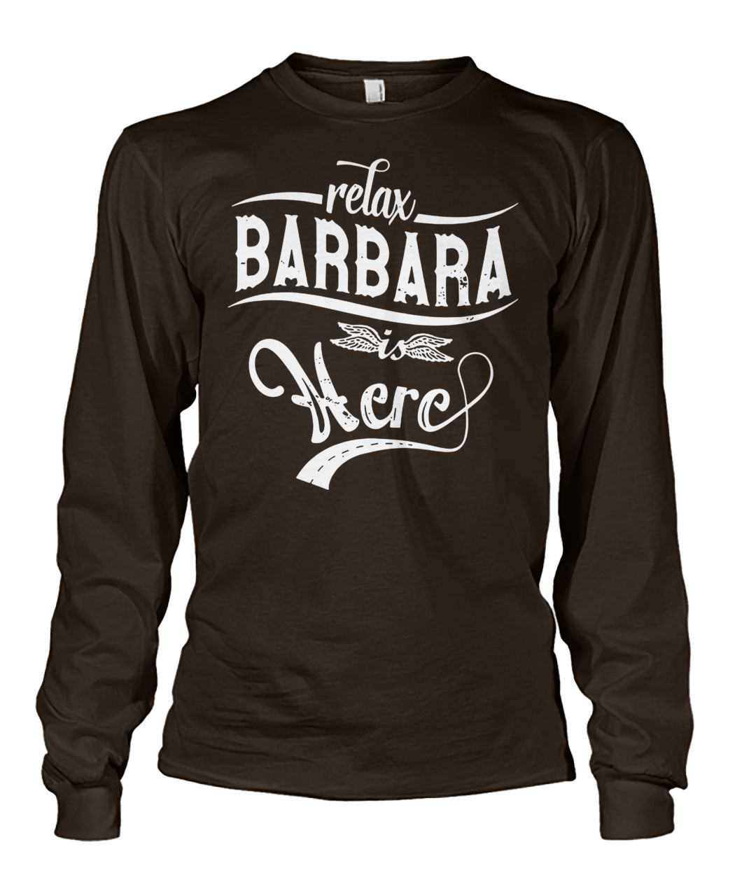 Relax barbara is here unisex long sleeve