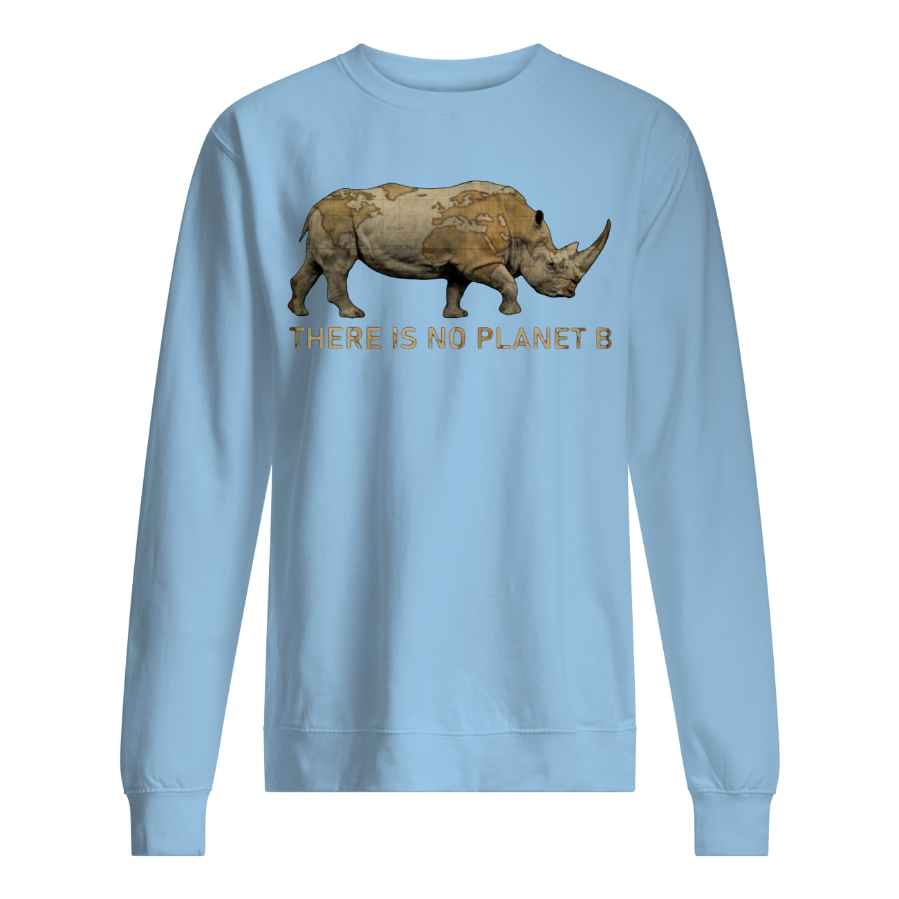 Rhino there is no planet b sweatshirt