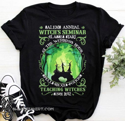 Salem annual witch seminar classes start at the witching hour spells hexes potions teaching witches sine 1692 shirt