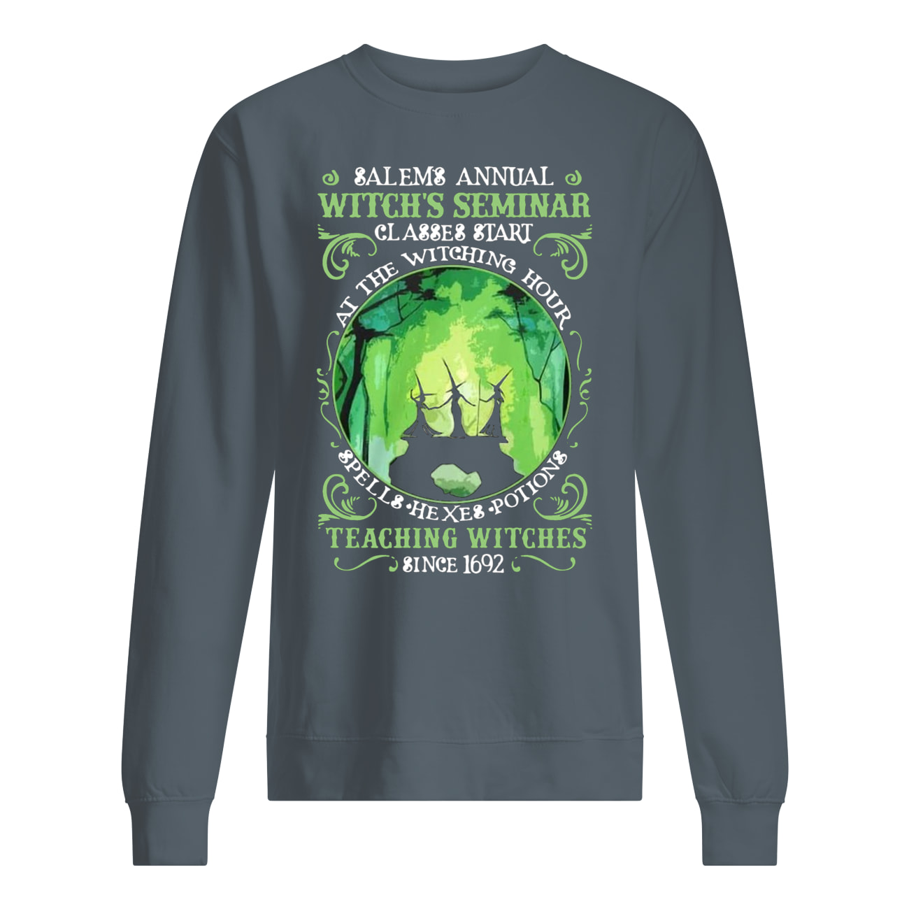 Salem annual witch seminar classes start at the witching hour spells hexes potions teaching witches sine 1692 sweatshirt