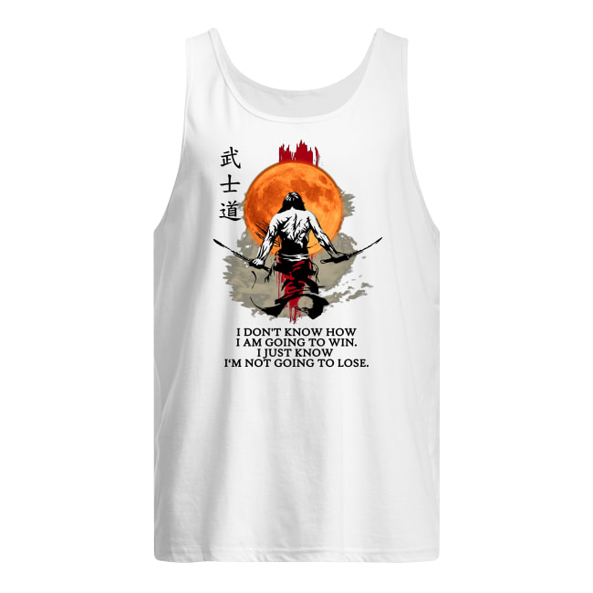 Samurai warriors I don't know how I am going to win tank top