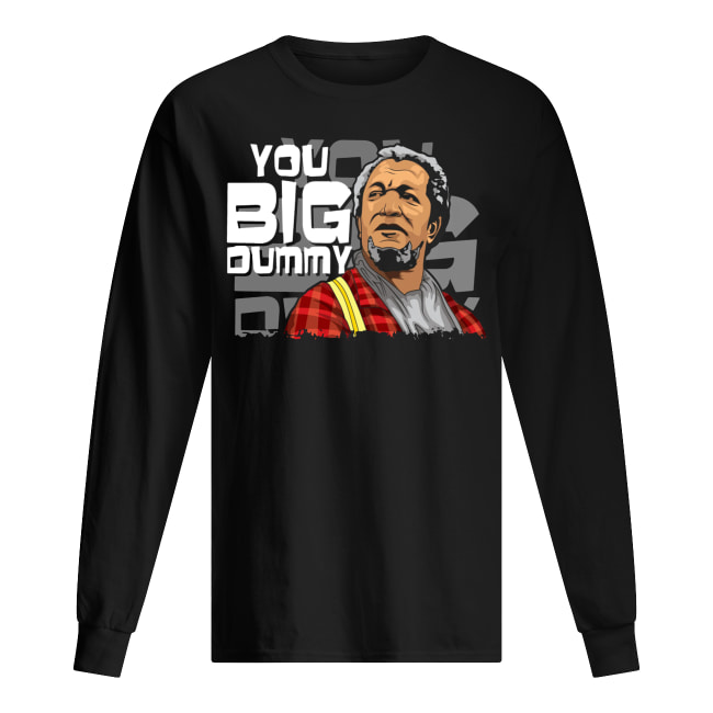 Sanford and son you big dummy long sleeved