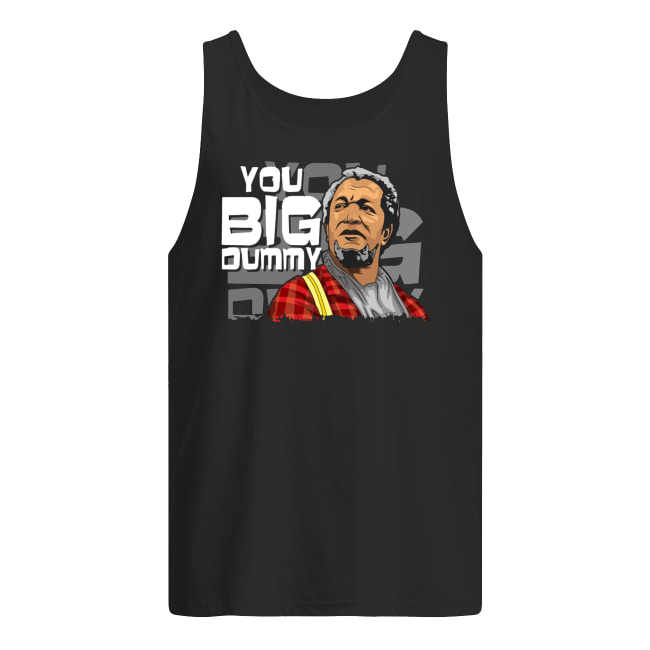 Sanford and son you big dummy tank top