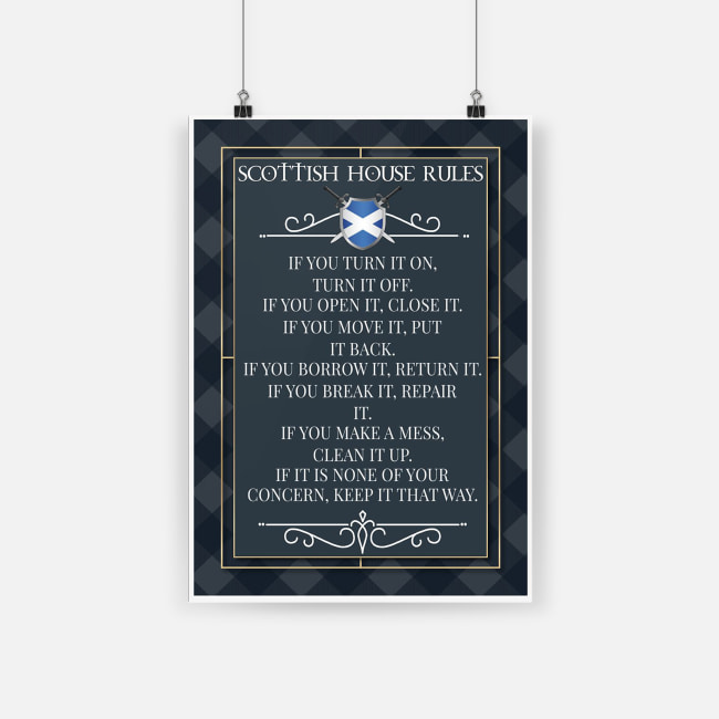Scottish house rules if you turn it on turn it off if you open it close it poster - a2